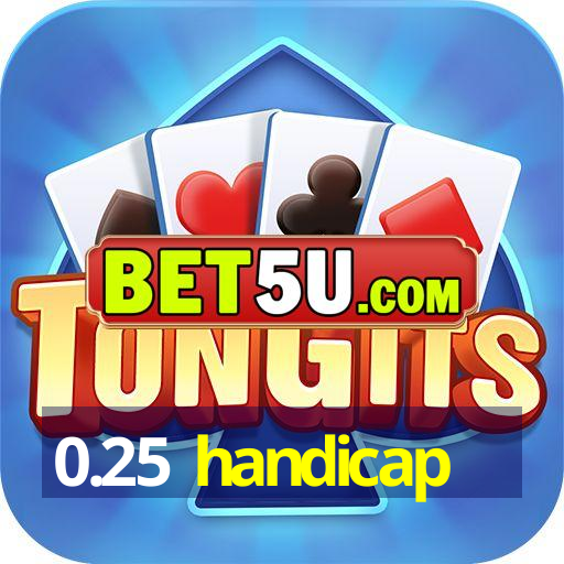 0.25 handicap